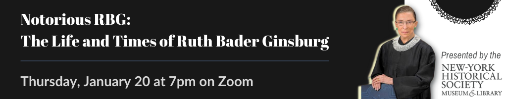 Ruth Bader Ginsberg program on January 20 at 7pm on Zoom